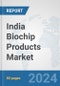 India Biochip Products Market: Prospects, Trends Analysis, Market Size and Forecasts up to 2032 - Product Image