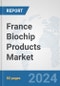France Biochip Products Market: Prospects, Trends Analysis, Market Size and Forecasts up to 2032 - Product Thumbnail Image