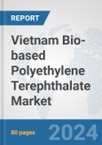 Vietnam Bio-based Polyethylene Terephthalate (PET) Market: Prospects, Trends Analysis, Market Size and Forecasts up to 2032- Product Image