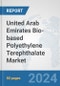 United Arab Emirates Bio-based Polyethylene Terephthalate (PET) Market: Prospects, Trends Analysis, Market Size and Forecasts up to 2032 - Product Image