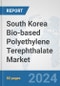 South Korea Bio-based Polyethylene Terephthalate (PET) Market: Prospects, Trends Analysis, Market Size and Forecasts up to 2032 - Product Thumbnail Image