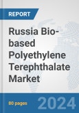 Russia Bio-based Polyethylene Terephthalate (PET) Market: Prospects, Trends Analysis, Market Size and Forecasts up to 2032- Product Image