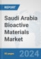 Saudi Arabia Bioactive Materials Market: Prospects, Trends Analysis, Market Size and Forecasts up to 2032 - Product Thumbnail Image
