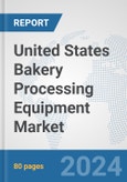 United States Bakery Processing Equipment Market: Prospects, Trends Analysis, Market Size and Forecasts up to 2032- Product Image