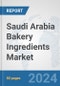 Saudi Arabia Bakery Ingredients Market: Prospects, Trends Analysis, Market Size and Forecasts up to 2032 - Product Thumbnail Image