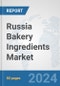 Russia Bakery Ingredients Market: Prospects, Trends Analysis, Market Size and Forecasts up to 2032 - Product Thumbnail Image