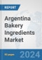 Argentina Bakery Ingredients Market: Prospects, Trends Analysis, Market Size and Forecasts up to 2032 - Product Thumbnail Image