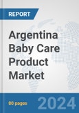 Argentina Baby Care Product Market: Prospects, Trends Analysis, Market Size and Forecasts up to 2032- Product Image