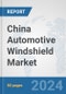 China Automotive Windshield Market: Prospects, Trends Analysis, Market Size and Forecasts up to 2032 - Product Thumbnail Image