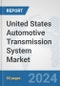 United States Automotive Transmission System Market: Prospects, Trends Analysis, Market Size and Forecasts up to 2032 - Product Thumbnail Image