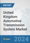 United Kingdom Automotive Transmission System Market: Prospects, Trends Analysis, Market Size and Forecasts up to 2032 - Product Thumbnail Image