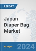 Japan Diaper Bag Market: Prospects, Trends Analysis, Market Size and Forecasts up to 2032- Product Image