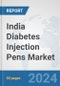 India Diabetes Injection Pens Market: Prospects, Trends Analysis, Market Size and Forecasts up to 2032 - Product Thumbnail Image