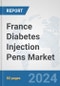 France Diabetes Injection Pens Market: Prospects, Trends Analysis, Market Size and Forecasts up to 2032 - Product Thumbnail Image