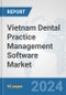 Vietnam Dental Practice Management Software Market: Prospects, Trends Analysis, Market Size and Forecasts up to 2032 - Product Thumbnail Image