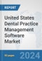 United States Dental Practice Management Software Market: Prospects, Trends Analysis, Market Size and Forecasts up to 2032 - Product Thumbnail Image
