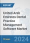 United Arab Emirates Dental Practice Management Software Market: Prospects, Trends Analysis, Market Size and Forecasts up to 2032 - Product Thumbnail Image