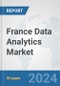 France Data Analytics Market: Prospects, Trends Analysis, Market Size and Forecasts up to 2032 - Product Thumbnail Image