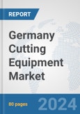 Germany Cutting Equipment Market: Prospects, Trends Analysis, Market Size and Forecasts up to 2032- Product Image