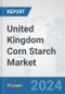 United Kingdom Corn Starch Market: Prospects, Trends Analysis, Market Size and Forecasts up to 2032 - Product Thumbnail Image