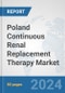 Poland Continuous Renal Replacement Therapy (CRRT) Market: Prospects, Trends Analysis, Market Size and Forecasts up to 2032 - Product Image