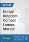 United Kingdom Contact Lenses Market: Prospects, Trends Analysis, Market Size and Forecasts up to 2032 - Product Thumbnail Image