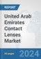 United Arab Emirates Contact Lenses Market: Prospects, Trends Analysis, Market Size and Forecasts up to 2032 - Product Thumbnail Image
