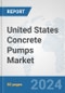 United States Concrete Pumps Market: Prospects, Trends Analysis, Market Size and Forecasts up to 2032 - Product Thumbnail Image