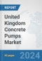 United Kingdom Concrete Pumps Market: Prospects, Trends Analysis, Market Size and Forecasts up to 2032 - Product Thumbnail Image