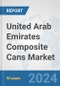 United Arab Emirates Composite Cans Market: Prospects, Trends Analysis, Market Size and Forecasts up to 2032 - Product Thumbnail Image