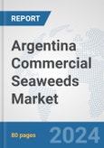 Argentina Commercial Seaweeds Market: Prospects, Trends Analysis, Market Size and Forecasts up to 2032- Product Image