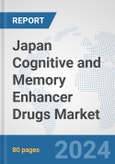 Japan Cognitive and Memory Enhancer Drugs Market: Prospects, Trends Analysis, Market Size and Forecasts up to 2032- Product Image