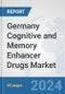 Germany Cognitive and Memory Enhancer Drugs Market: Prospects, Trends Analysis, Market Size and Forecasts up to 2032 - Product Image