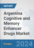 Argentina Cognitive and Memory Enhancer Drugs Market: Prospects, Trends Analysis, Market Size and Forecasts up to 2032- Product Image