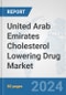 United Arab Emirates Cholesterol Lowering Drug Market: Prospects, Trends Analysis, Market Size and Forecasts up to 2032 - Product Thumbnail Image