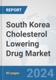 South Korea Cholesterol Lowering Drug Market: Prospects, Trends Analysis, Market Size and Forecasts up to 2032- Product Image