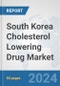 South Korea Cholesterol Lowering Drug Market: Prospects, Trends Analysis, Market Size and Forecasts up to 2032 - Product Thumbnail Image
