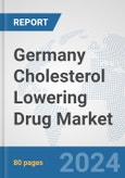 Germany Cholesterol Lowering Drug Market: Prospects, Trends Analysis, Market Size and Forecasts up to 2032- Product Image