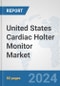 United States Cardiac Holter Monitor Market: Prospects, Trends Analysis, Market Size and Forecasts up to 2032 - Product Thumbnail Image