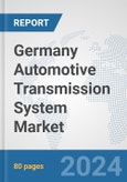 Germany Automotive Transmission System Market: Prospects, Trends Analysis, Market Size and Forecasts up to 2032- Product Image