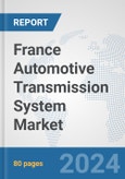 France Automotive Transmission System Market: Prospects, Trends Analysis, Market Size and Forecasts up to 2032- Product Image