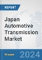Japan Automotive Transmission Market: Prospects, Trends Analysis, Market Size and Forecasts up to 2032 - Product Thumbnail Image
