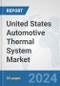 United States Automotive Thermal System Market: Prospects, Trends Analysis, Market Size and Forecasts up to 2032 - Product Thumbnail Image