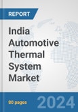 India Automotive Thermal System Market: Prospects, Trends Analysis, Market Size and Forecasts up to 2032- Product Image