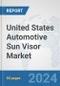 United States Automotive Sun Visor Market: Prospects, Trends Analysis, Market Size and Forecasts up to 2032 - Product Thumbnail Image