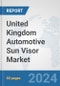 United Kingdom Automotive Sun Visor Market: Prospects, Trends Analysis, Market Size and Forecasts up to 2032 - Product Thumbnail Image