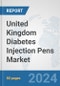 United Kingdom Diabetes Injection Pens Market: Prospects, Trends Analysis, Market Size and Forecasts up to 2032 - Product Thumbnail Image