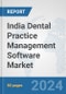 India Dental Practice Management Software Market: Prospects, Trends Analysis, Market Size and Forecasts up to 2032 - Product Thumbnail Image