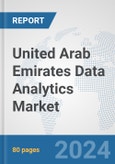 United Arab Emirates Data Analytics Market: Prospects, Trends Analysis, Market Size and Forecasts up to 2032- Product Image