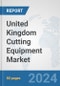 United Kingdom Cutting Equipment Market: Prospects, Trends Analysis, Market Size and Forecasts up to 2032 - Product Thumbnail Image